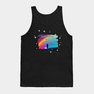 Guess Who's Got Anxiety?! Tank Top